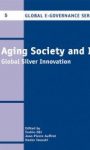 Aging Society and ICT, Global Silver Innovation 2013